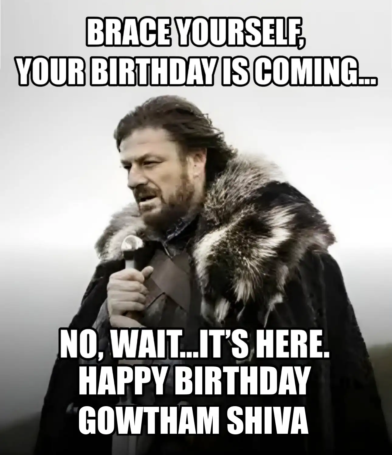 Happy Birthday Gowtham shiva Brace Yourself Your Birthday Is Coming Meme